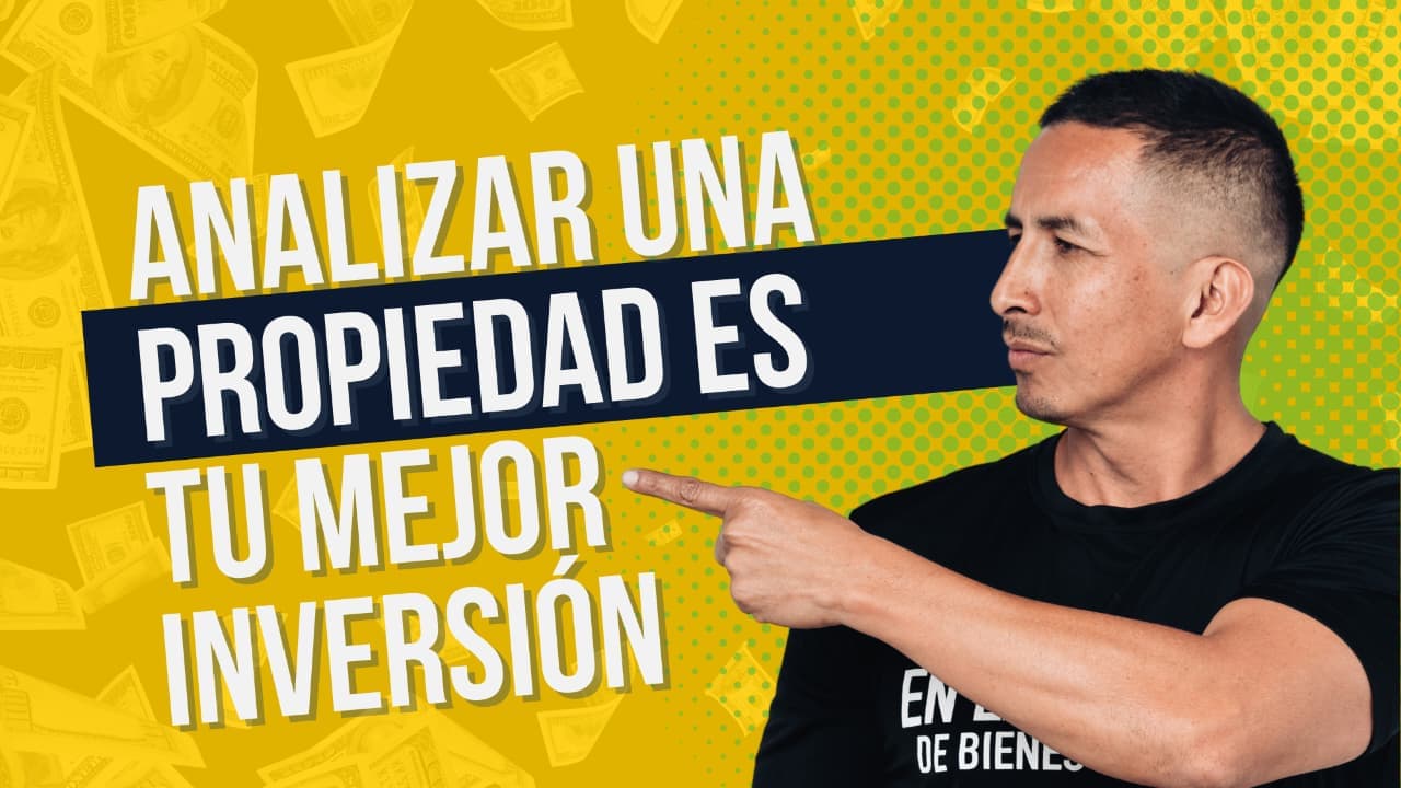 Cómo Analizar una Propiedad Antes de Invertir