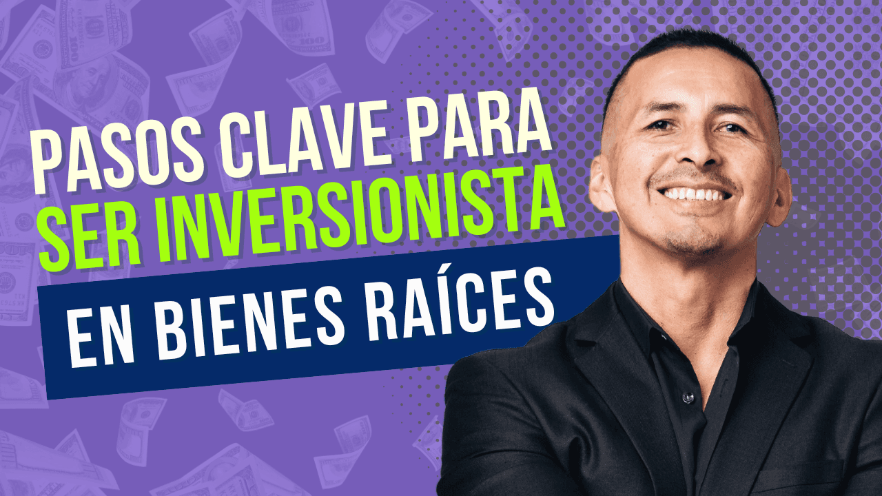 Cómo Convertirte en Inversionista de Bienes Raíces en EE. UU.