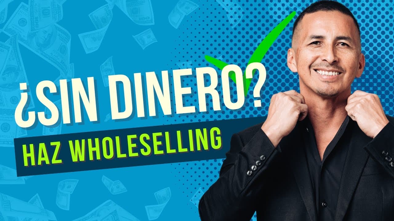Cómo Empezar en Wholesaling con Poco Dinero