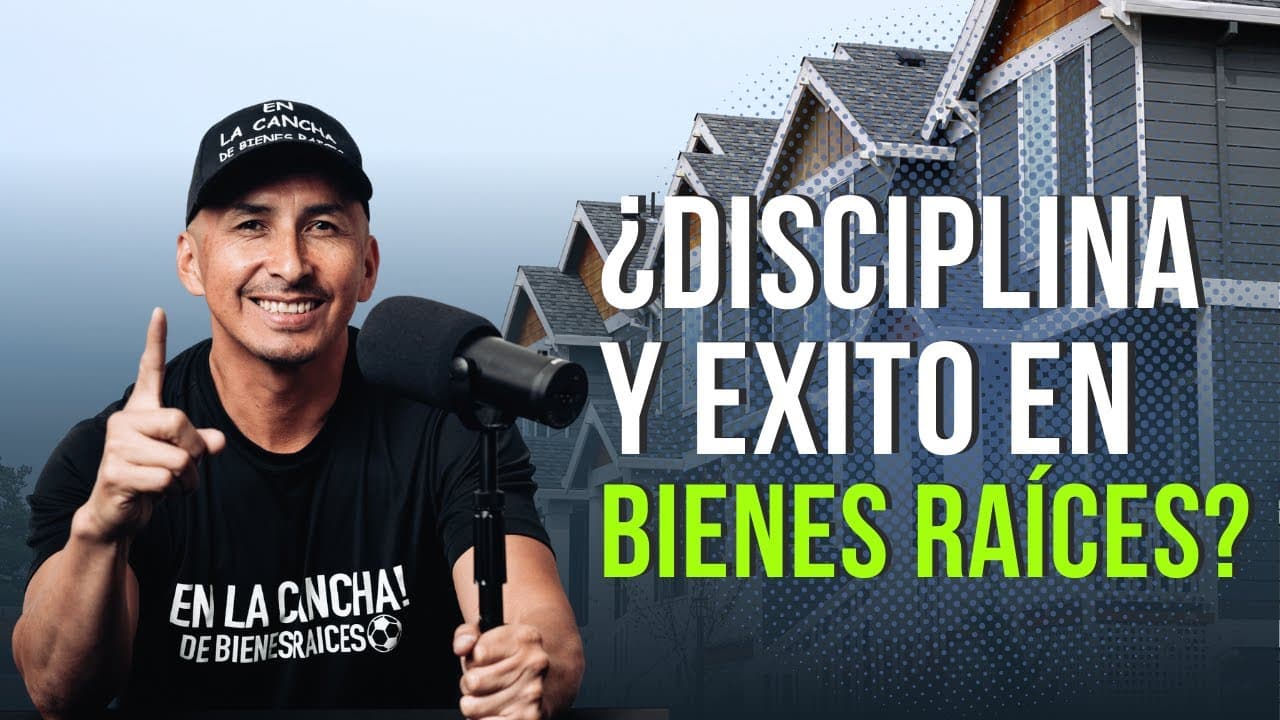 Disciplina: La Clave del Éxito en Inversiones en Bienes Raíces