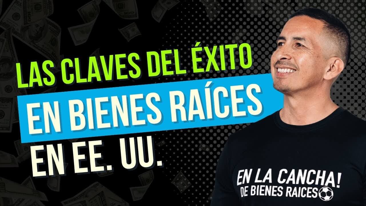Las Claves del Éxito en Bienes Raíces en EE. UU.