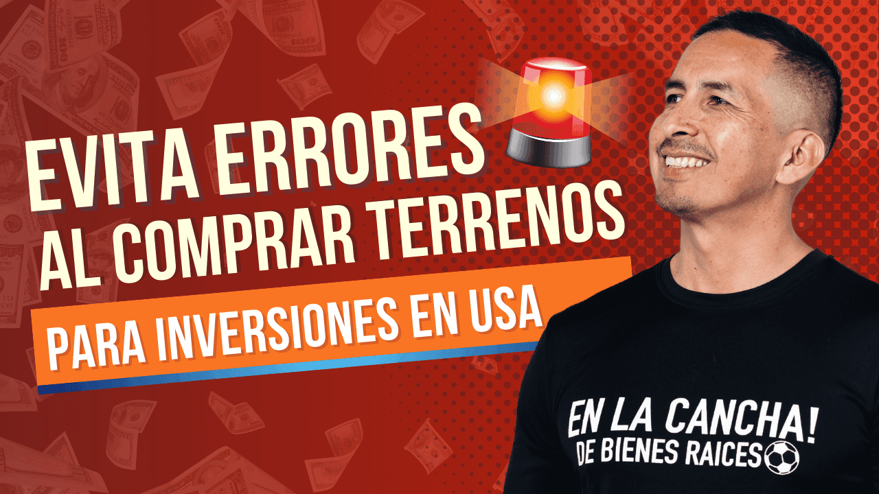 ¿Cómo Comprar un Terreno en EE.UU. y No Perder Dinero?