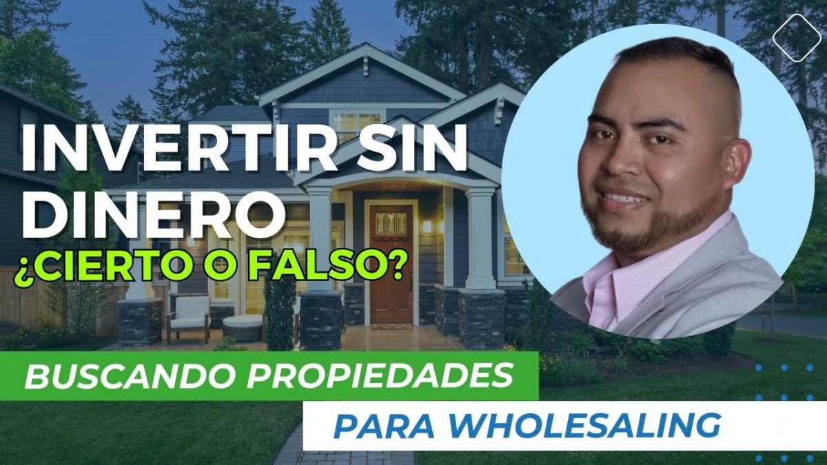 Aprende wholesaling en inversiones de bienes raices