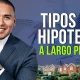 Tipos de Préstamos para Refinanciar tu casa en Estados Unidos