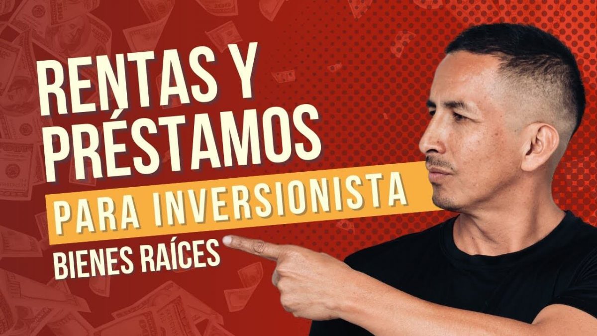 Bienes Raíces desde cero: Flips, Rentas y Préstamos